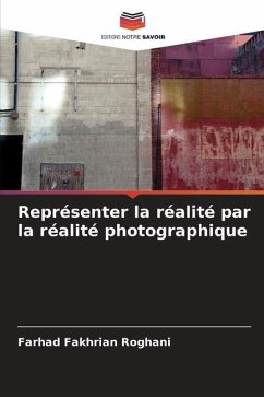 Représenter la réalité par la réalité photographique - Fakhrian Roghani, Farhad