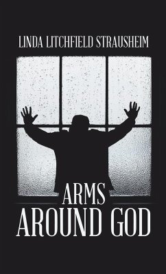 Arms Around God - Strausheim, Linda Litchfield