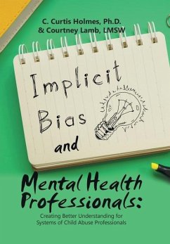 Implicit Bias and Mental Health Professionals - Holmes Ph. D., C. Curtis