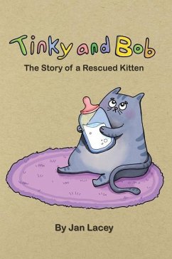 Tinky and Bob: The Story of a Rescued Kitten - Lacey, Jan