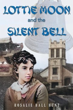 Lottie Moon and the Silent Bell - Hunt, Rosalie Hall