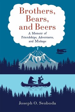 Brothers, Bears, and Beers - Svoboda, Joe