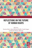 Reflections on the Future of Human Rights (eBook, PDF) Reflections on the Future of Human Rights (eBook, PDF)