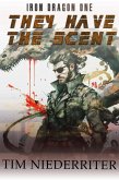 They Have the Scent (Iron Dragon, #1) (eBook, ePUB)