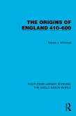The Origins of England 410-600 (eBook, PDF) The Origins of England 410-600 (eBook, PDF)