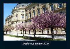 Städte aus Bayern 2024 Fotokalender DIN A4 - Tobias Becker