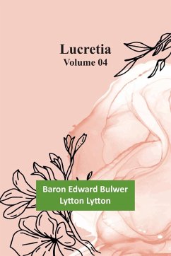 Lucretia Volume 04 - Lytton, Baron Edward