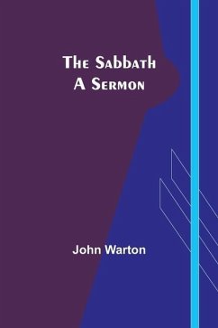 The Sabbath: A Sermon - Warton, John