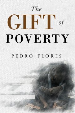 The Gift of Poverty - Flores, Pedro