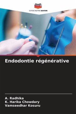 Endodontie régénérative - Radhika, A.;Harika Chowdary, K.;Kosuru, Vamseedhar