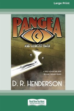 Pangea, and almost back [Large Print 16pt] - Henderson, D. R.