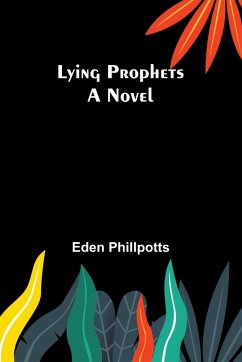 Lying Prophets - Phillpotts, Eden