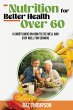 Nutrition for Better Health Over 60 - Bild 1
