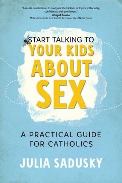 Start Talking to Your Kids about Sex - Sadusky, Julia