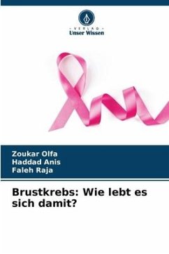 Brustkrebs: Wie lebt es sich damit? - Olfa, Zoukar;Anis, Haddad;Raja, Faleh