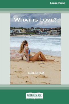 What Is Love? [Large Print 16pt] - Shine, Gail