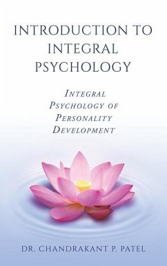 Introduction to Integral Psychology - Patel, Chandrakant P