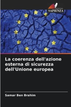 La coerenza dell'azione esterna di sicurezza dell'Unione europea - Ben Brahim, Samar