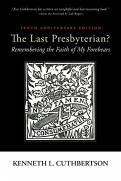 The Last Presbyterian? Tenth Anniversary Edition - Cuthbertson, Kenneth L.