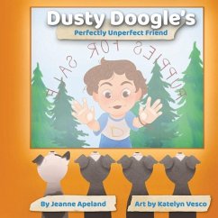 Dusty Doogle's Perfectly Unperfect Friend: Book 2 - The Adventures of Dusty Doogle - Apeland, Jeanne