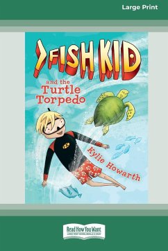 Fish Kid and the Turtle Torpedo [Large Print 16pt] - Howarth, Kylie