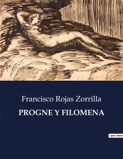 PROGNE Y FILOMENA - Zorrilla, Francisco Rojas