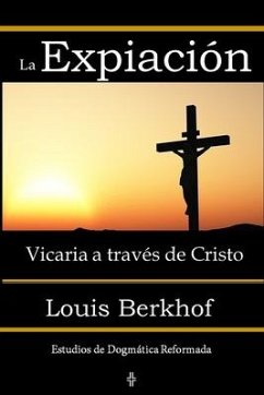 La Expiación Vicaria a través de Cristo - Berkhof, Louis