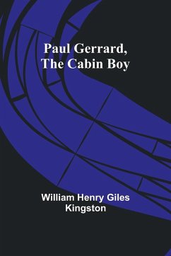 Paul Gerrard, the Cabin Boy - Kingston, William Henry