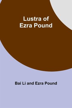 Lustra of Ezra Pound - Li, Bai; Pound, Ezra