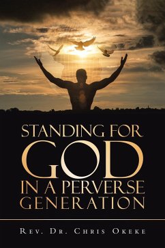 Standing for God in a Perverse Generation - Okeke, Rev. Chris