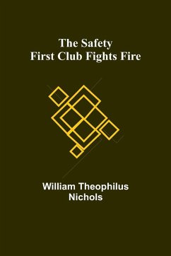 The Safety First Club fights fire - Nichols, William Theophilus