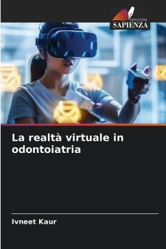 La realtà virtuale in odontoiatria - KAUR, IVNEET