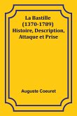 La Bastille (1370-1789) Histoire, Description, Attaque et Prise