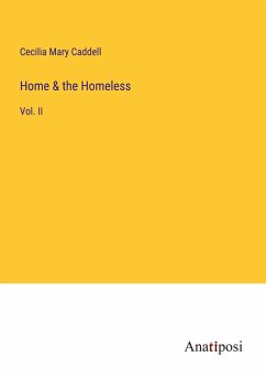 Home & the Homeless - Caddell, Cecilia Mary