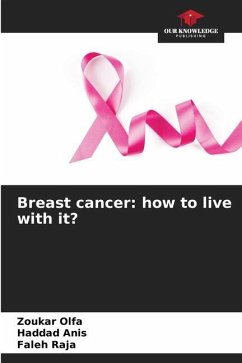 Breast cancer: how to live with it? - Olfa, Zoukar;Anis, Haddad;Raja, Faleh