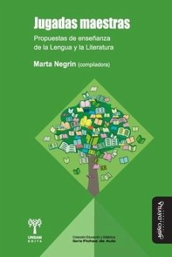 Jugadas maestras: Propuestas de enseñanza de la Lengua y la Literatura - Arias, María Agustina; Marcos Bernasconi, Luisina; Cajal, Natalia Soledad