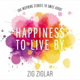 Happiness to Live by: 100 Inspiring Stories to Smile about