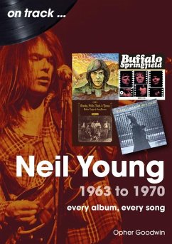 Neil Young 1963 to 1970 - Goodwin, Opher