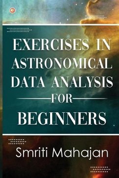 Exercises in Astronomical Data Analysis for Beginners - Mahajan, Smriti
