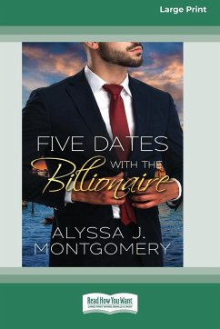 Five Dates with the Billionaire [Large Print 16pt] - Montgomery, Alyssa J.