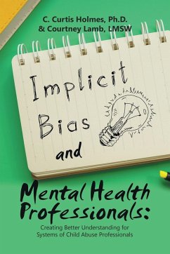 Implicit Bias and Mental Health Professionals - Holmes Ph. D., C. Curtis