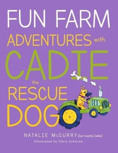 Fun Farm Adventures with Cadie the Rescue Dog: Volume 2 - McCurry, Natalie; McCurry, Cadie