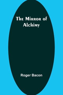 The Mirror of Alchimy - Bacon, Roger