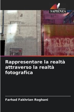 Rappresentare la realtà attraverso la realtà fotografica - Fakhrian Roghani, Farhad