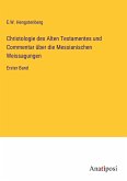 Christologie des Alten Testamentes und Commentar über die Messianischen Weissagungen