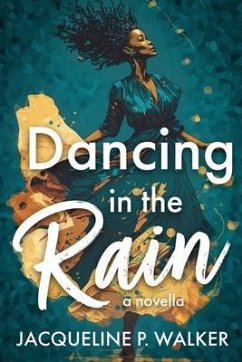 Dancing in the Rain - Walker, Jacqueline P.