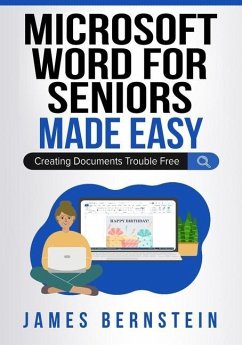 Microsoft Word for Seniors Made Easy - Bernstein, James