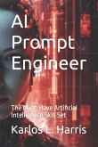 AI Prompt Engineer: The Must-Have Artificial Intelligence Skill Set