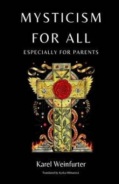 Mysticism for All: Especially for Parents - Weinfurter, Karel