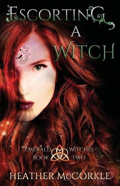 Escorting A Witch: An Emerald Witches Novel - Mccorkle, Heather